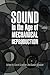 Sound in the Age of Mechani...