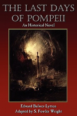 The Last Days of Pompeii: An Historical Novel (Paperback)