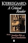 Kierkegaard: A Critical Reader (Blackwell Critical Reader) Kierkegaard: A Critical Reader (Blackwell Critical Reader)