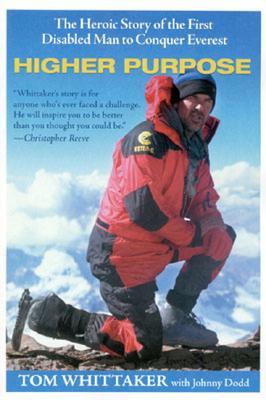 Higher Purpose: The Heroic Story of the First Disabled Man to Conquer Everest (Hardcover)