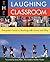 The Laughing Classroom by Diana Loomans