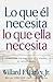 Lo Que El Necesita, Lo Que Ella Necesita/ His Needs, Her Needs by Willard F. Harley Jr.