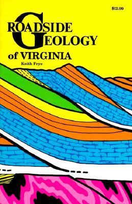 Roadside Geology of Virginia (Roadside Geology Series)