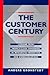 The Customer Century: Lessons from World Class Companies in Integrated Communications (Routledge Corporate Communication Series)