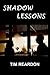 Shadow Lessons by Tim Reardon