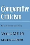 Comparative Criticism: Volume 16, Revolutions and Censorship (Comparative Criticism, Series Number 16)