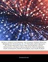 Articles on World War I Historians, Including: Pierre Berton, Barbara W. Tuchman, A. J. P. Taylor, John Keegan, Richard Holmes (Military Historian), Niall Ferguson, Charles Bean, Martin Middlebrook, Hew Strachan, Martin Gilbert