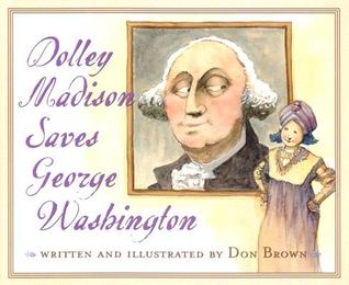 Dolley Madison Saves George Washington (Hardcover)