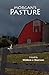 Morgan's Pasture by Wallace J. Swenson