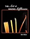 The Art of Making Selfbows The Art of Making Selfbows