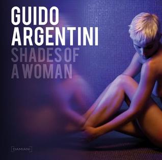 Guido Argentini: Shades of a Woman (Hardcover)