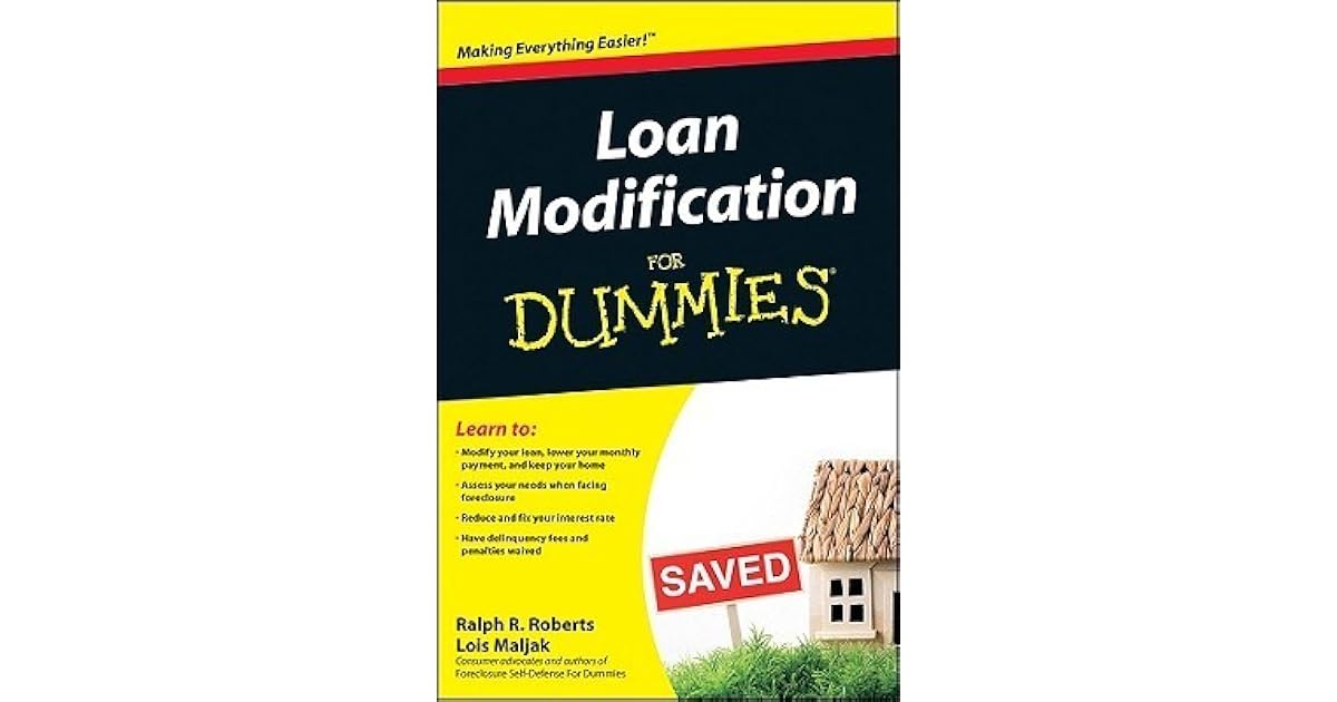 Loan Modification for Dummies by Ralph R. Roberts