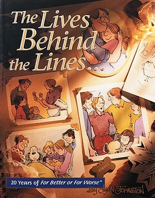 The Lives Behind the Lines: 20 Years of For Better or For Worse (Paperback)