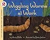 Wiggling Worms at Work by Wendy Pfeffer
