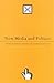New Media and Politics by Barry Axford
