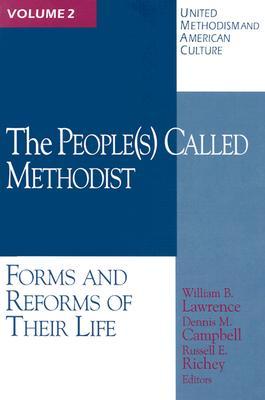United Methodism American Culture Volume 2: The People Called Methodist (United Methodism and American Culture, 2)