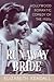 The Runaway Bride by Elizabeth Kendall The Runaway Bride by Elizabeth Kendall