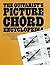 Guitarist's Picture Chord Encyclopedia: Every chord you'll ever need to play. Shown clearly in photographs and diagrams
