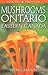 Mushrooms of Ontario and Ea...