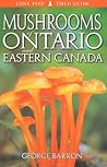 Mushrooms of Ontario and Eastern Canada