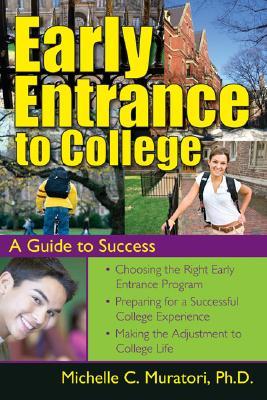 Early Entrance to College: A Guide for Success (Paperback)