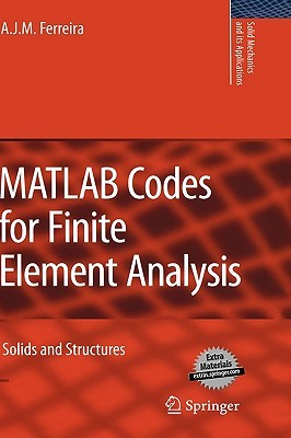 MATLAB Codes for Finite Element Analysis: Solids and Structures (Solid Mechanics and Its Applications (157))