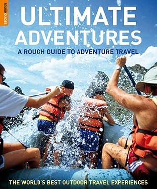 Ultimate Adventures: A Rough Guide to Adventure Travel (Paperback)