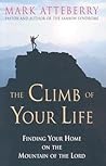 The Climb of Your Life: Finding Your Home on the Mountain of the Lord