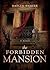The Forbidden Mansion