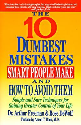 10 Dumbest Mistakes Smart People Make and How to Avoid Them (Paperback)