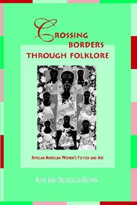 Crossing Borders through Folklore: African American Women's Fiction and Art (Hardcover)