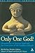 Only One God? Monotheism in Ancient Israel and the Veneration of the Goddess Asherah