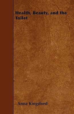 Health, Beauty, and the Toilet (Paperback)