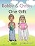 Bobby & Chrissy: One Gift