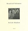 Rosalind Solomon: Polish Shadow