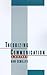 Theorizing Communication: A...