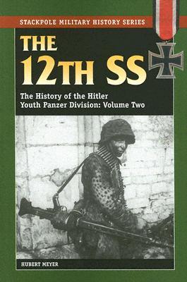 The 12th SS: The History of the Hitler Youth Panzer Division: Volume Two (Paperback)