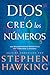 Dios Creó Los Números by Stephen Hawking