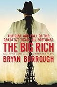 The Big Rich: The Rise and Fall of the Greatest Texas Oil Fortunes