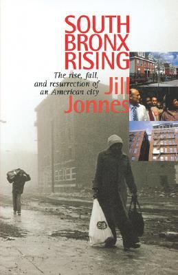 South Bronx Rising: The Rise, Fall, and Resurrection of an American City (Paperback)
