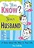 Do You Know Your Husband? by Dan Carlinsky