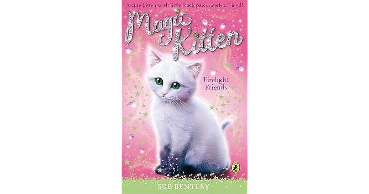 Firelight Friends (Magic Kitten, #10) by Sue Bentley