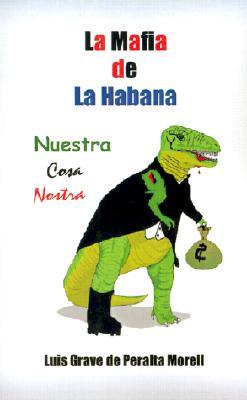La Mafia de la Habana: Nuestra Cosa Nostra (Spanish Edition)