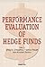 Performance Evaluation of Hedge Funds