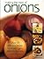 Making the Most of Onions: Over 50 delicious recipes for onions, garlics, shallots, scallions and chives
