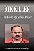Btk Killer - The Story of Dennis Rader by Biographiq