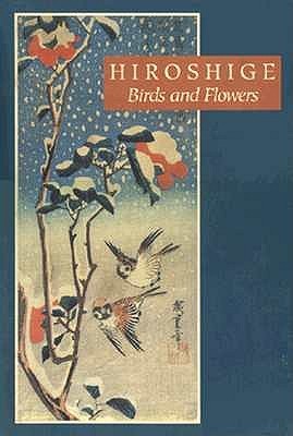 Hiroshige: Birds and Flowers (Hardcover)