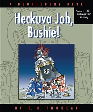 Doonesbury: Heckuva Job, Bushie! (Paperback)