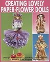Creating Lovely Paper-Flower Dolls: Using Kusudama Folding Techniques To Make 3-D Paper Figures
