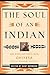 The Soul of an Indian: And ...